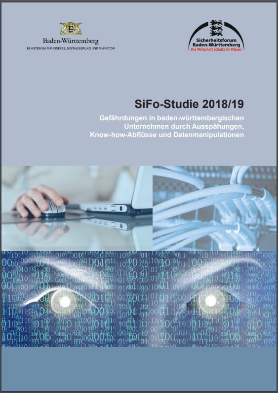  SiFo-Studie2018/19: Gefährdungen in baden-württembergischen Unternehmen durch Ausspähungen, Know-how-Abflüsse und Datenmanipulationen